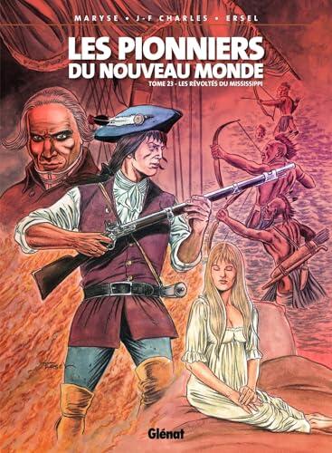 Les Pionniers du nouveau monde - Tome 23: Les Révoltés du Mississippi