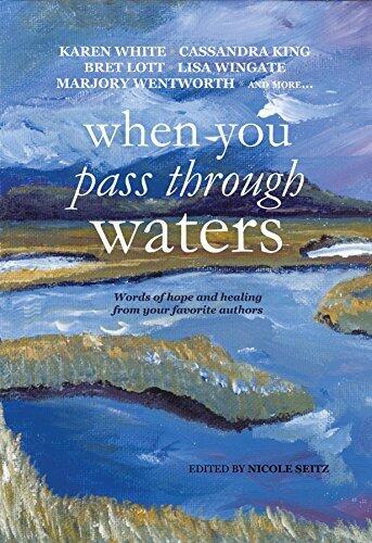 When You Pass Through Waters: Words of Hope and Healing from Your Favorite Authors