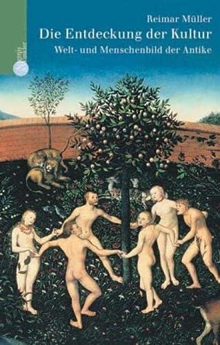 Die Entdeckung der Kultur: Antike Theorien von Homer bis Seneca