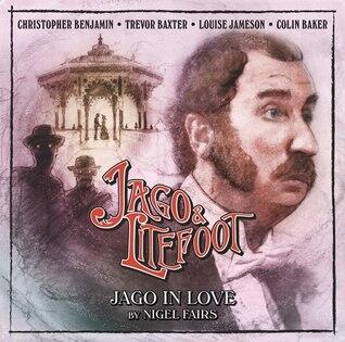 Jago & Litefoot: Jago in Love