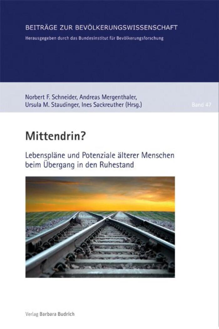 Mittendrin?: Lebenspläne und Potenziale Älterer Menschen beim Übergang in den Ruhestand