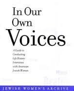 In Our Own Voices: A Guide to Conducting Life History Interviews with American Jewish Women