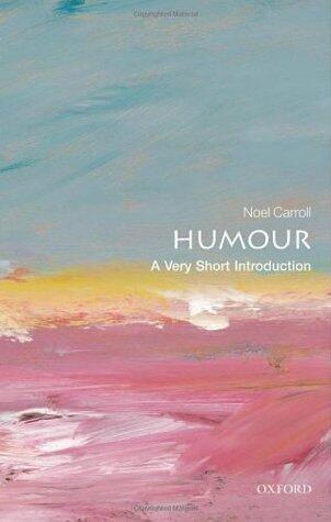 Humour: A Very Short Introduction