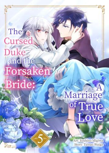 The Cursed Duke and the Forsaken Bride: A Marriage of True Love Chapter5