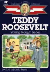 Teddy Roosevelt, Young Rough Rider