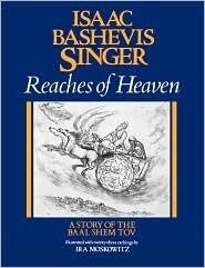 Reaches of Heaven: The Stiory of the Baal Shem Tov