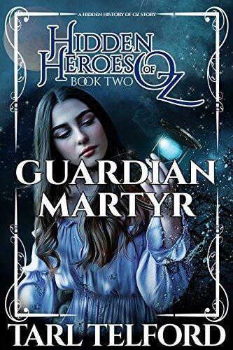 Guardian Martyr (Hidden Heroes of Oz, Book Two)