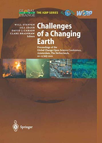 Challenges Of A Changing Earth: Proceedings Of The Global Change Open Science Conference, Amsterdam, The Netherlands, 10-13 July 2001