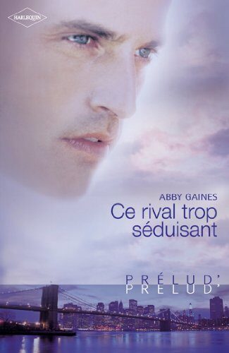 Ce rival trop séduisant (Harlequin Prélud') (Prelud')