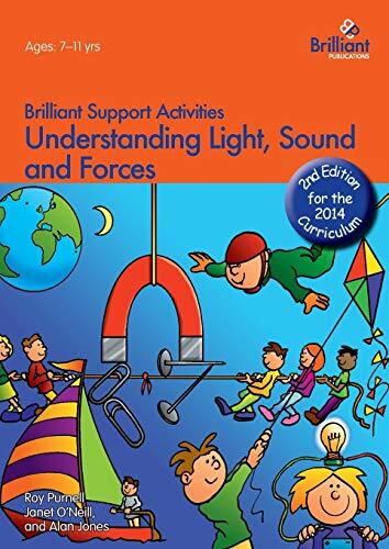 Understanding Light, Sound and Forces: Brilliant Support Activities