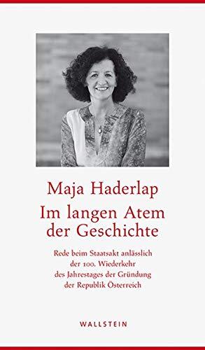Im Langen Atem Der Geschichte: Rede Beim Staatsakt Anlässlich der 100. Wiederkehr des Jahrestages der Gründung der Republik Österreich