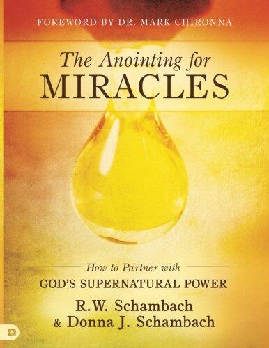 The Anointing for Miracles: How to Partner with God's Supernatural Power