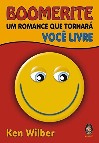 Boomerite: Um Romance que Tornará Você Livre