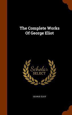 The Complete Works Of George Eliot