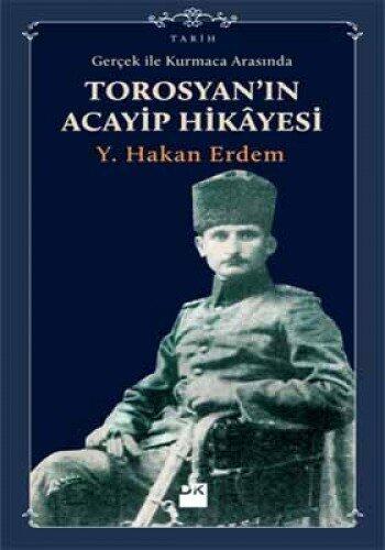 Gercek ile Kurmaca Arasinda Torosyan'in Acayip Hikayesi