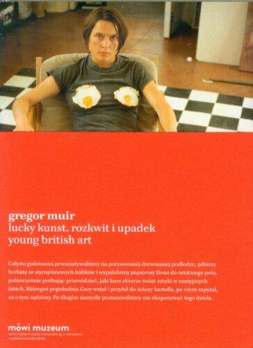 Lucky Kunst: The Rise and Fall of Young British Art