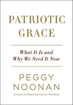 Patriotic Grace: What It Is and Why We Need It Now