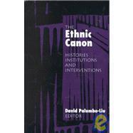 The Ethnic Canon: Histories, Institutions, and Interventions