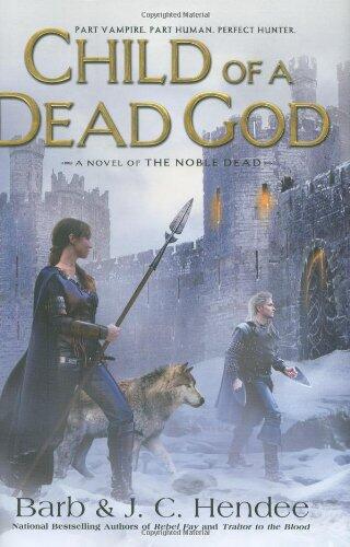 Child of a Dead God: A Novel of the Noble Dead