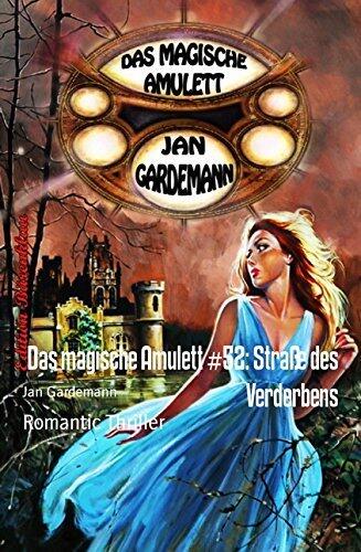 Das magische Amulett #52: Straße des Verderbens: Cassiopeiapress Romantic Thriller