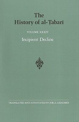 The History of al-Tabari, Volume 34: Incipient Decline