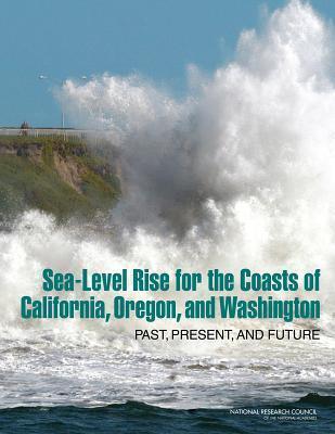Sea-Level Rise for the Coasts of California, Oregon, and Washington: Past, Present, and Future