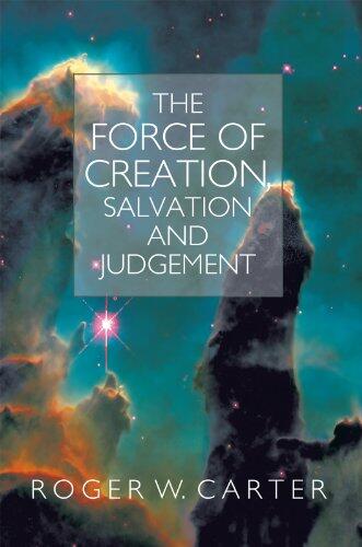 The Force of Creation, Salvation and Judgement