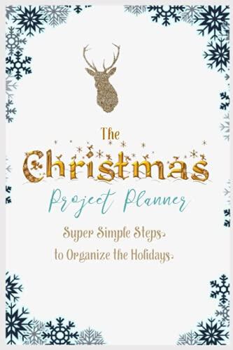 Notebook - Merry Christmas Notebook,The Christmas Project Planner, Super Simple Steps to Organize the Holidays Special Christmas Notebook Edition 67: ... To Do List Notebook, Daily Organizer, 114