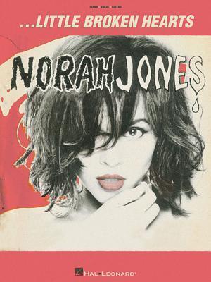 Norah Jones - Little Broken Hearts Piano, Vocal and Guitar Chords