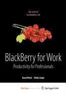 BlackBerry for Work: Productivity for Professionals