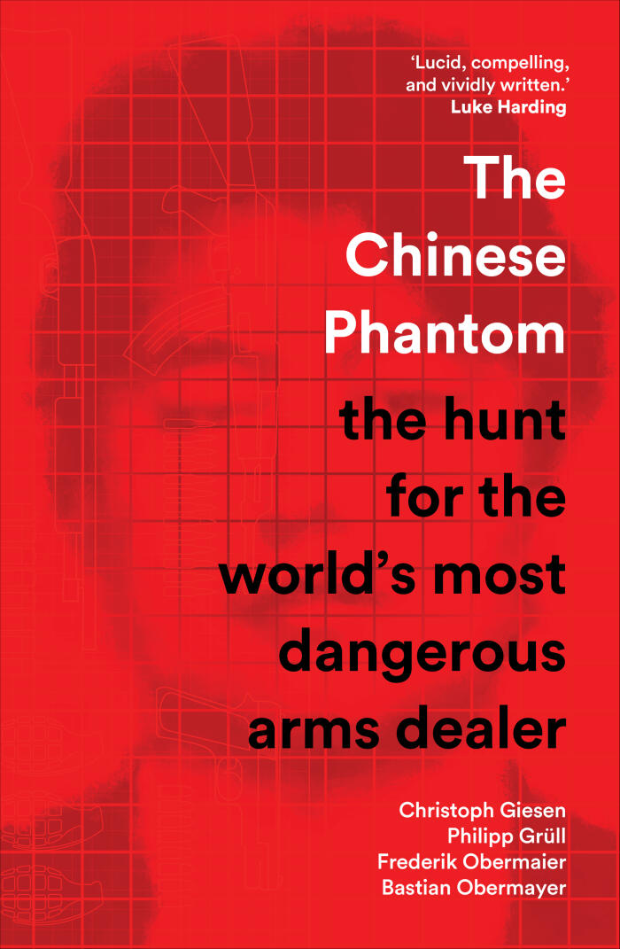 The Chinese Phantom: the hunt for the world’s most dangerous arms dealer