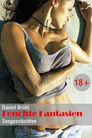 Feuchte Fantasien: Sexgeschichten