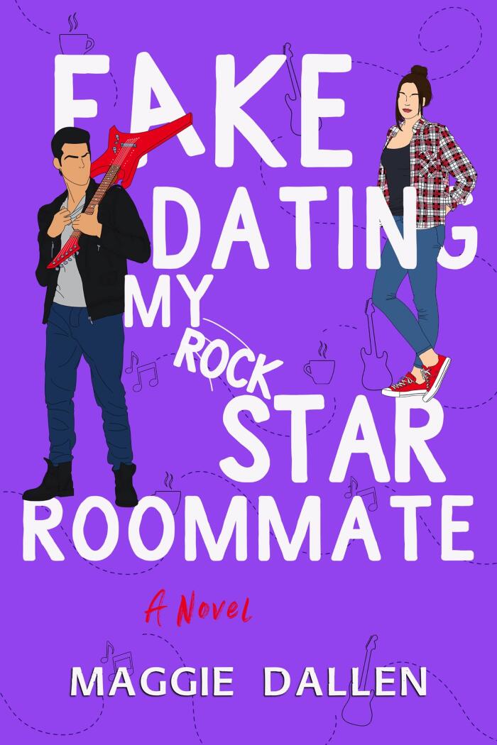Fake Dating My Rockstar Roommate