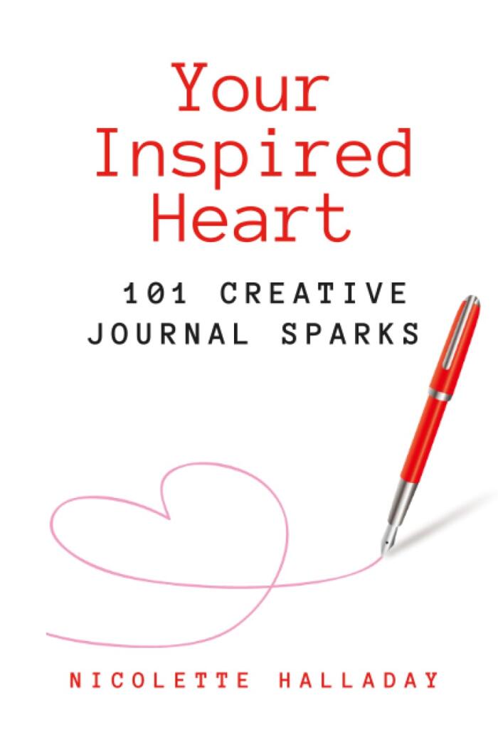 Your Inspired Heart: 101 Creative Journal Sparks
