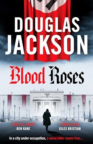 Blood Roses: Introducing 'the natural heir to Kerr's Bernie Gunther'