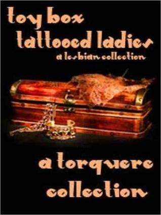 Toy Box: Tattooed Ladies