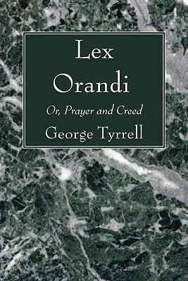 Lex Orandi: Or, Prayer and Creed
