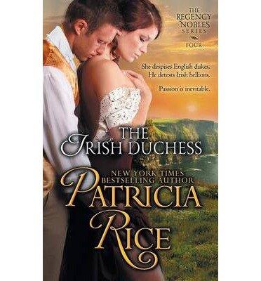 [ The Irish Duchess (Regency Nobles Series, Book 4) by Rice, Patricia ( Author ) Feb-2014 Paperback ]