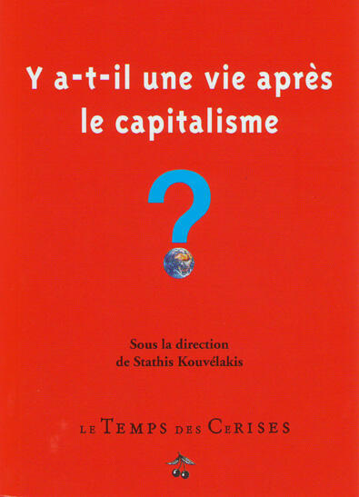 Y a-t-il une vie après le capitalisme ?