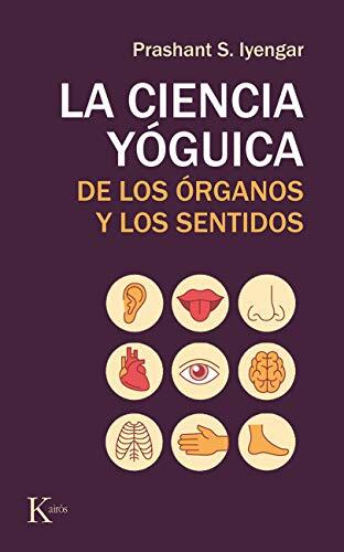 La Ciencia Yógica de los Órganos y los Sentidos