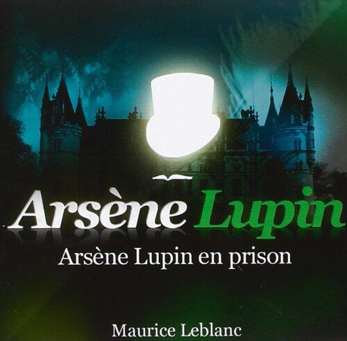 LES AVENTURES D'ARSENE LUPIN EN PRISON