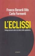 L'eclissi: Dialogo precario sulla crisi della civiltà capitalistica