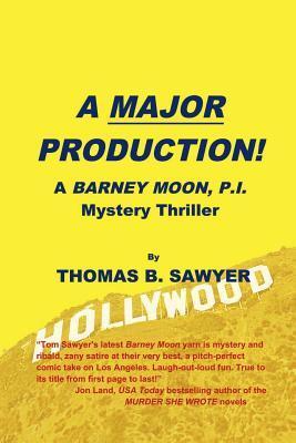 A Major Production!: A Barney Moon, P.I. Mystery Thriller