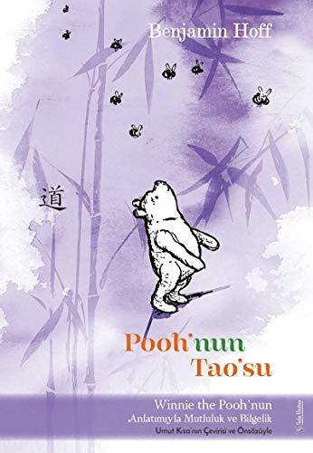 Pooh'nun Tao'su: Winnie The Pooh'nun Anlatımıyla Mutluluk ve Bilgelik