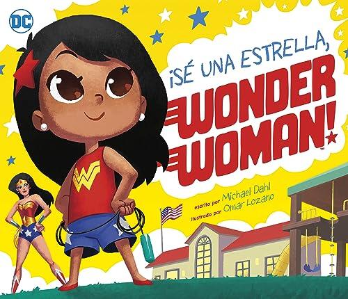 ¡Sé una Estrella, Wonder Woman! (Be a Star, Wonder Woman!)