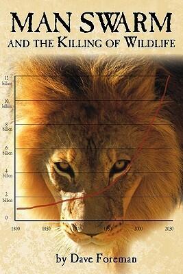 Man Swarm and the Killing of Wildlife