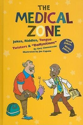 Medical Zone, the: Jokes, Riddles, Tongue Twisters & "Daffynnitions"