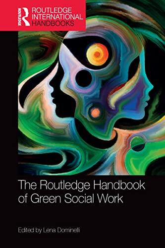 The Routledge Handbook of Green Social Work
