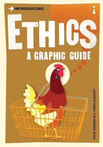 Introducing Ethics (A Graphic Guide)