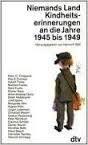 NiemandsLand: Kindheitserinnerungen an die Jahre 1945 bis 1949
